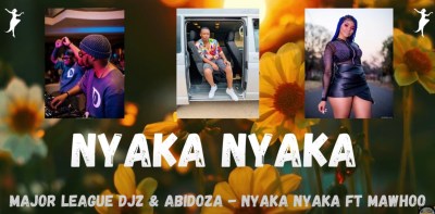 Major League Djz & Abidoza – Nyaka Nyaka Ft. MaWhoo mp3 download