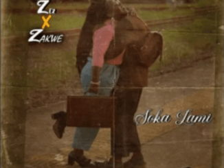 Ze2 – Soka Lami ft Zakwe mp3 download