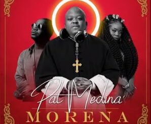 Pat Medina - Morena ft. Zanda Zakuza & Mr Brown mp download