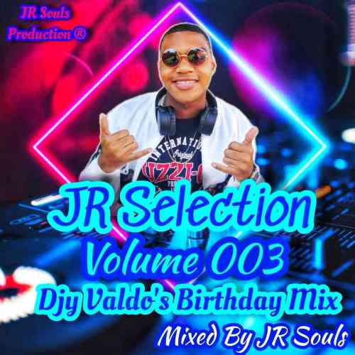 JR Souls – JR Selections Vol. 003 (Djy Valdo’s Birthday Mix) mp3 download