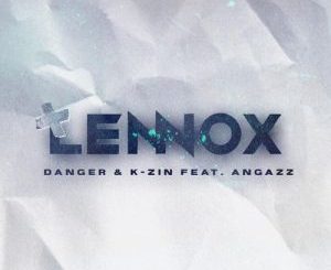 Danger Shayumthetho & K-zin – Lennox ft. Angazz Mp3 Download