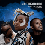 Msaki, Kabza De Small & Focalistic – Mntakababa mp3 download