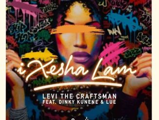 Dinky Kunene, Levi The Craftsman & LuE – Ixesha Lam mp3 download