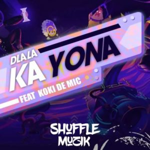 Shuffle Muzik – Dlala Ka Yona ft Koki The Mic mp3 download