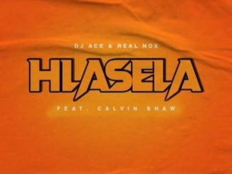 DJ Ace & Real Nox – Hlasela ft Calvin Shaw mp3 download