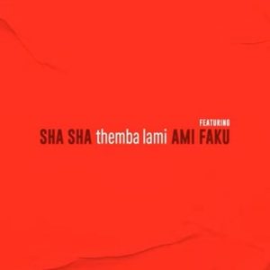 Sha Sha – Themba Lami ft. Ami Faku mp3 download