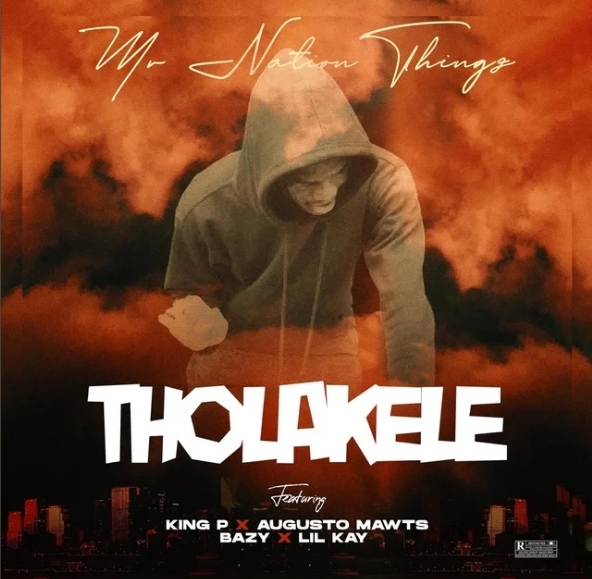 MrNationThingz & King P – Tholakele Ft. Augusto Mawts, Bazy & Lil Kay mp3 download