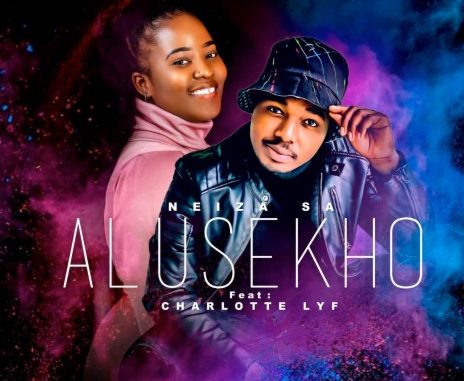 Neiza SA – Alusekho ft Charlotte Lyf & Blaq Major mp3 download