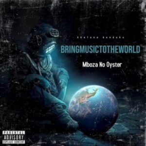 Mboza no Oyster – Bring Music To The World Package EP Download